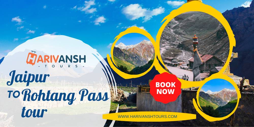 Jaipur to Rohtang Pass Tour 