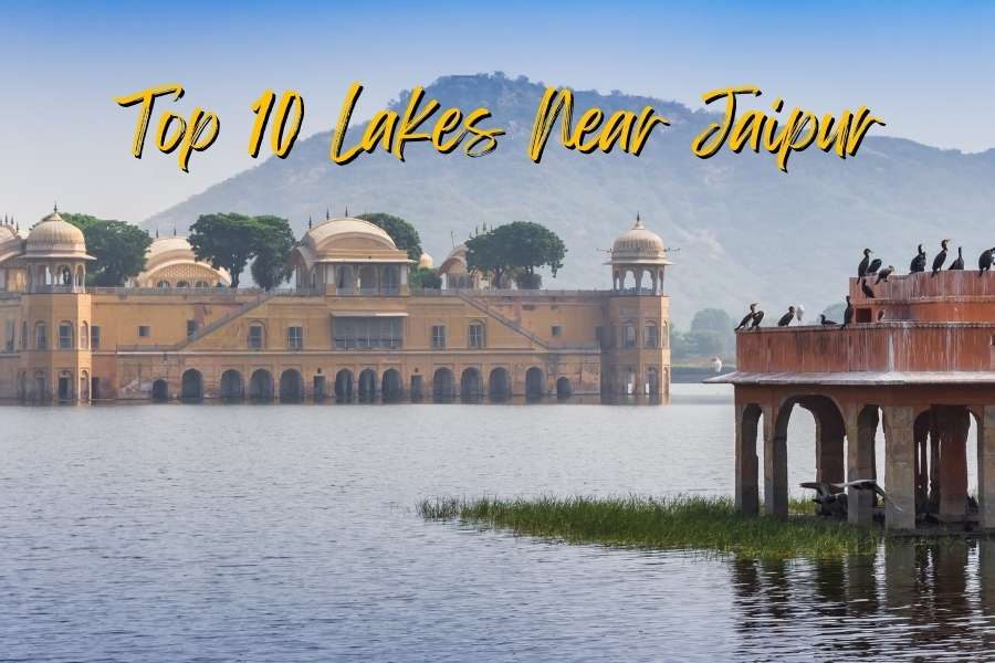 Top 10 Lakes Near Jaipur