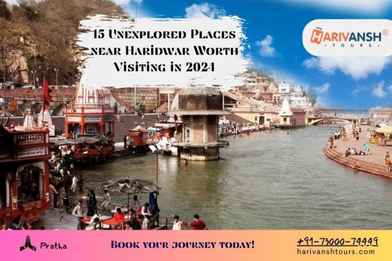 15 Unexplored Places Near Haridwar Worth Visiting In 2024